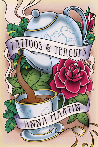 Tattoos & Teacups (2012) by Anna  Martin