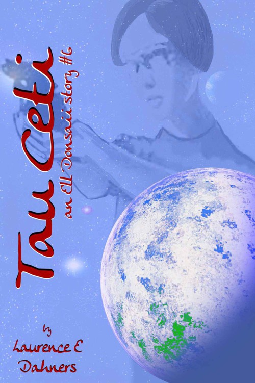 Tau Ceti (an Ell Donsaii story #6) by Dahners, Laurence