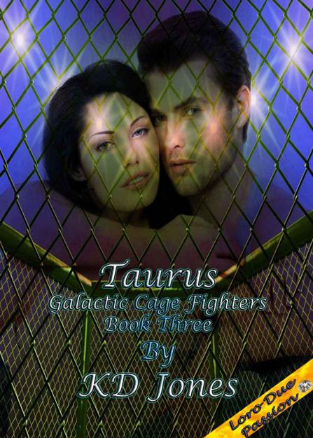 Taurus (Galactic Cage Fighters (Book Three)) by KD Jones