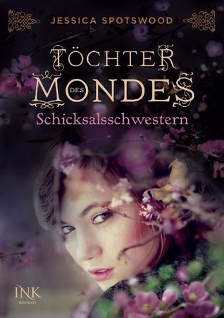 Töchter des Mondes: Schicksalsschwestern (2000) by Jessica Spotswood