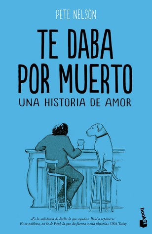 Te daba por muerto: una historia de amor (2013) by Pete Nelson