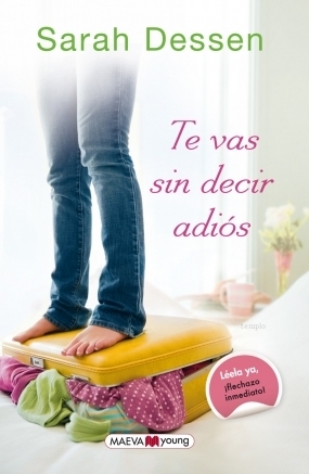 Te vas sin decir adiós (2014) by Sarah Dessen