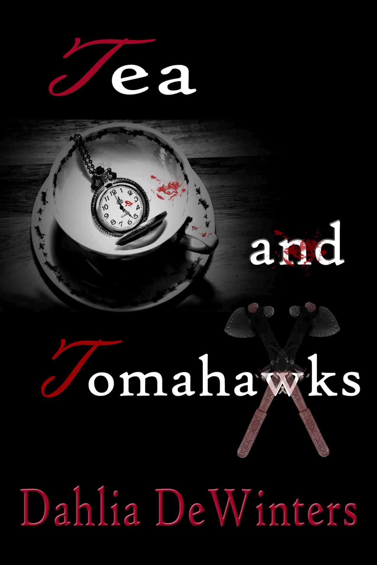 Tea and Tomahawks by Dahlia DeWinters