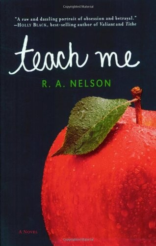 Teach Me by R. A. Nelson