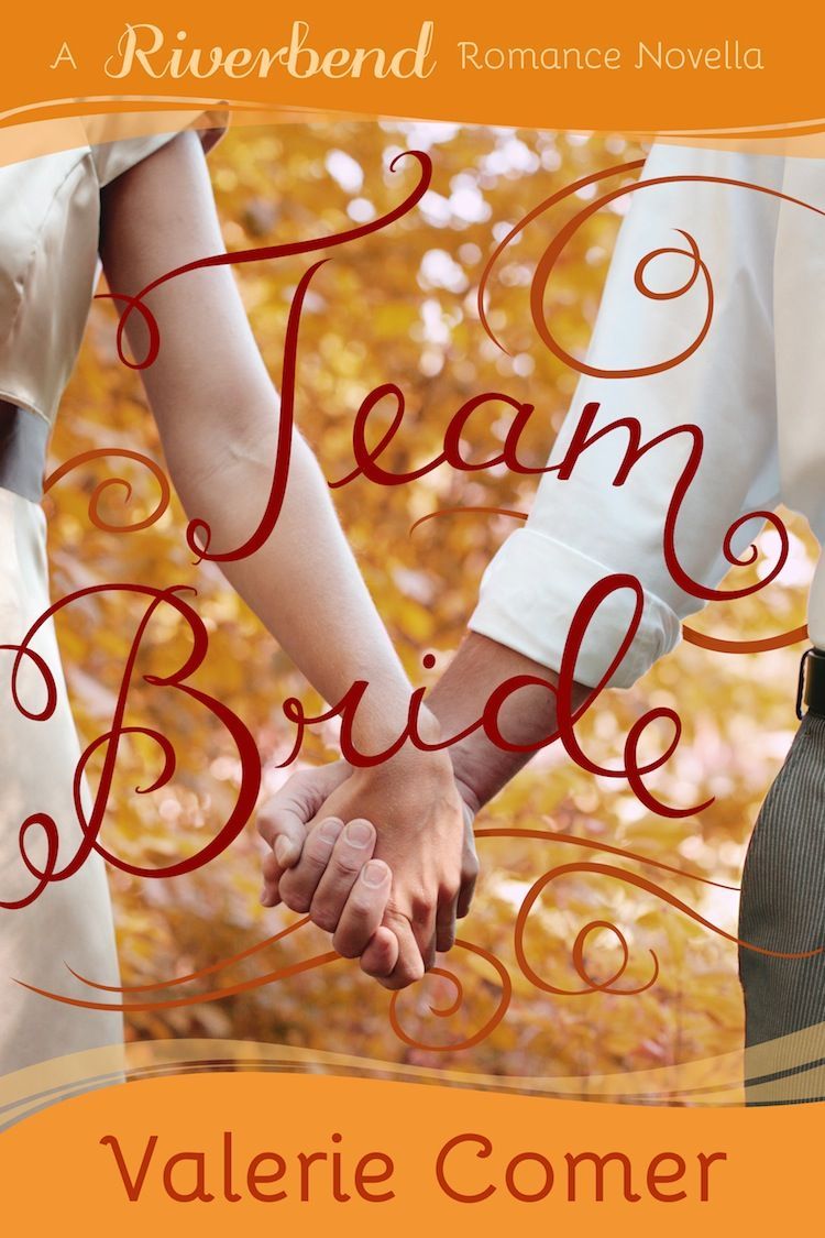 Team Bride by Valerie Comer