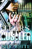 Tears of a Hustler PT 1 (2010) by Silk White