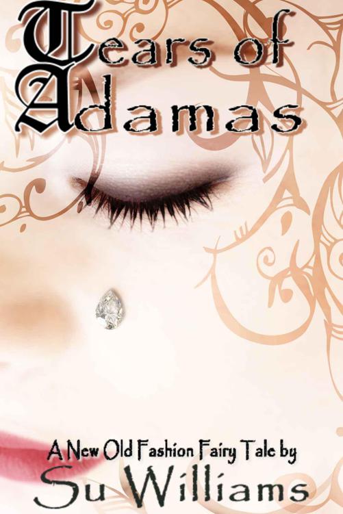 Tears of Adamas: A New Old-Fashion Fairy Tale Short Story by Su Williams