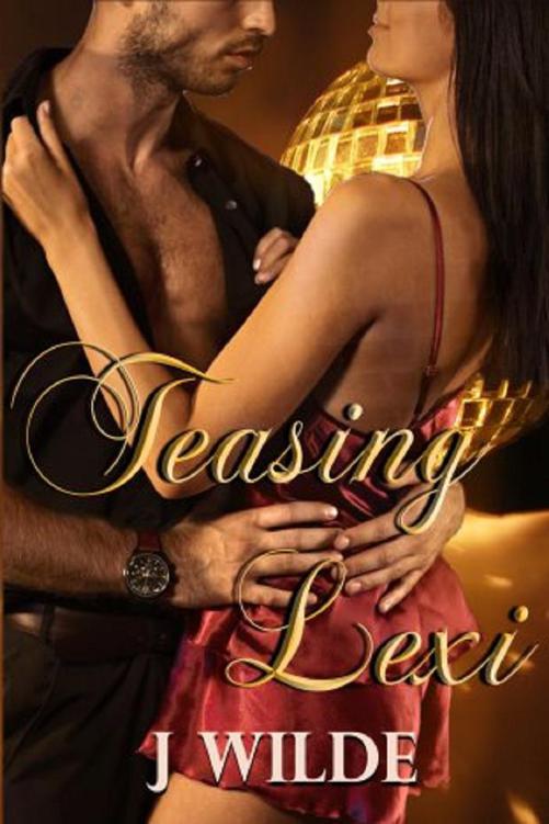 Teasing Lexi (Letting Go Series) by Wilde, J