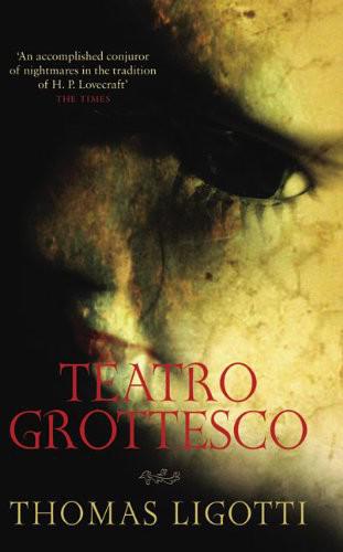 Teatro Grottesco by Thomas Ligotti