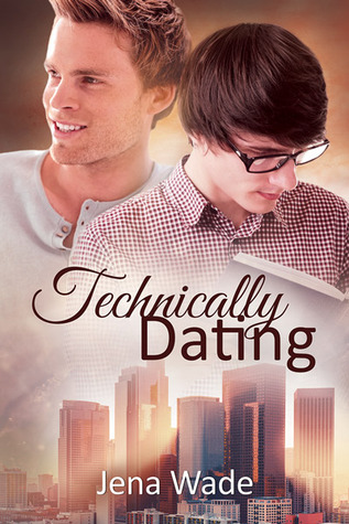 Technically Dating (2014) by Jena Wade