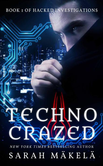 Techno Crazed (Hacked Investigations) by Makela, Sarah