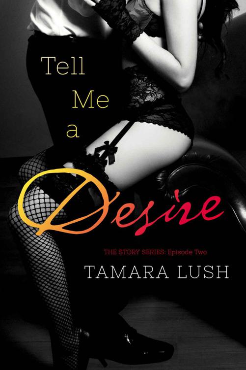 Tell Me a Desire (The Story Series Book 2) by Tamara Lush