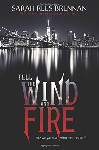 Tell the Wind and Fire by Sarah Rees Brennan