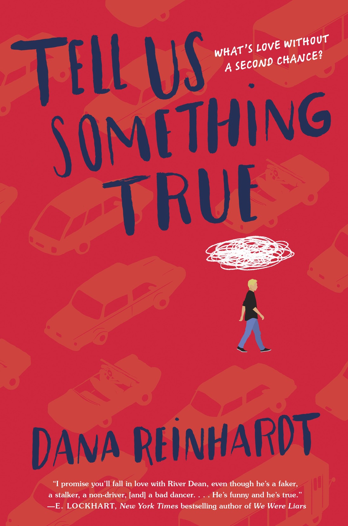 Tell Us Something True (2016) by Dana Reinhardt