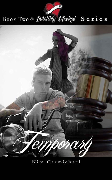 Temporary (Indelibly Marked #2) by Kim Carmichael