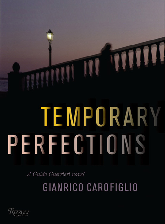 Temporary Perfections (2011) by Gianrico Carofiglio