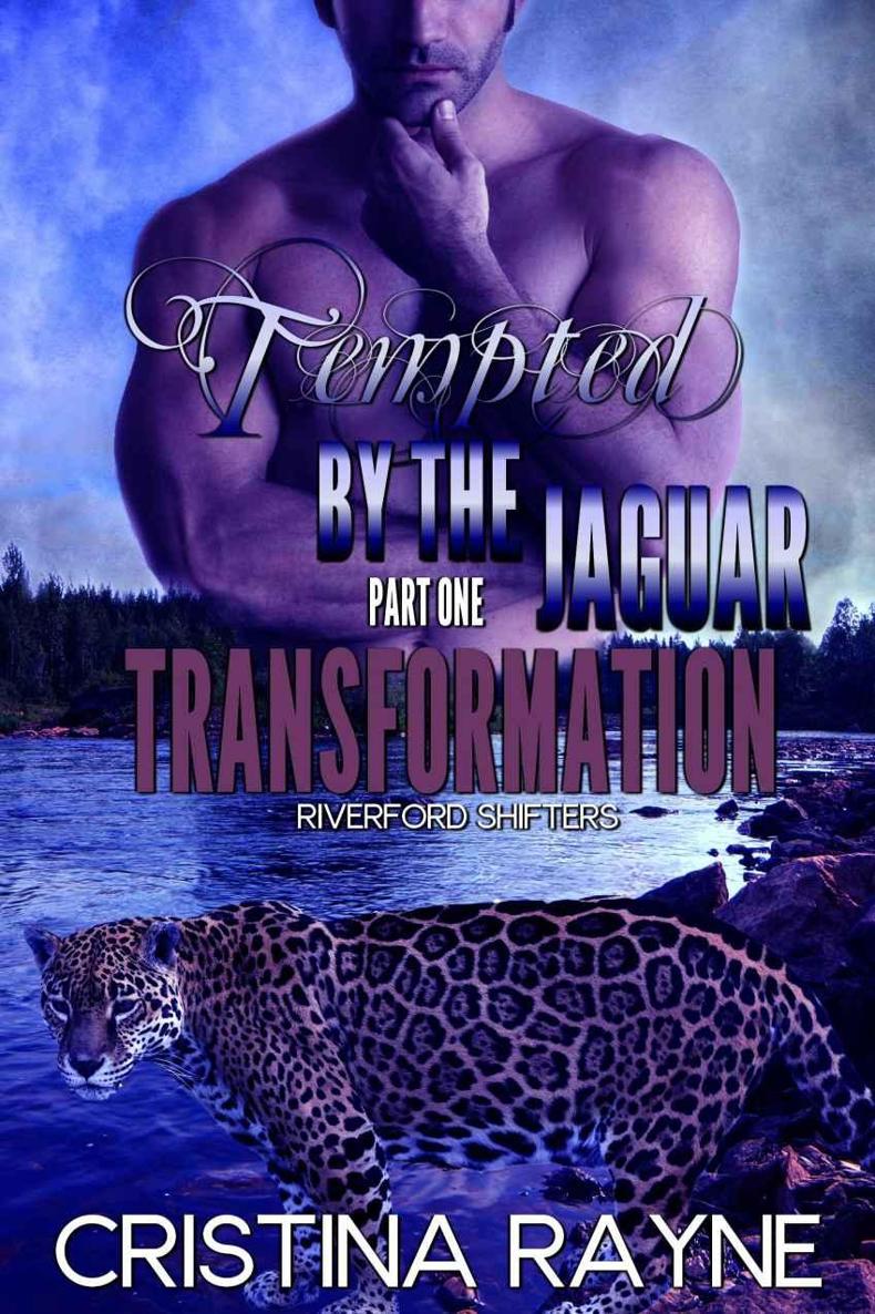 Tempted by the Jaguar #1: Transformation (Riverford Shifters) by Cristina Rayne