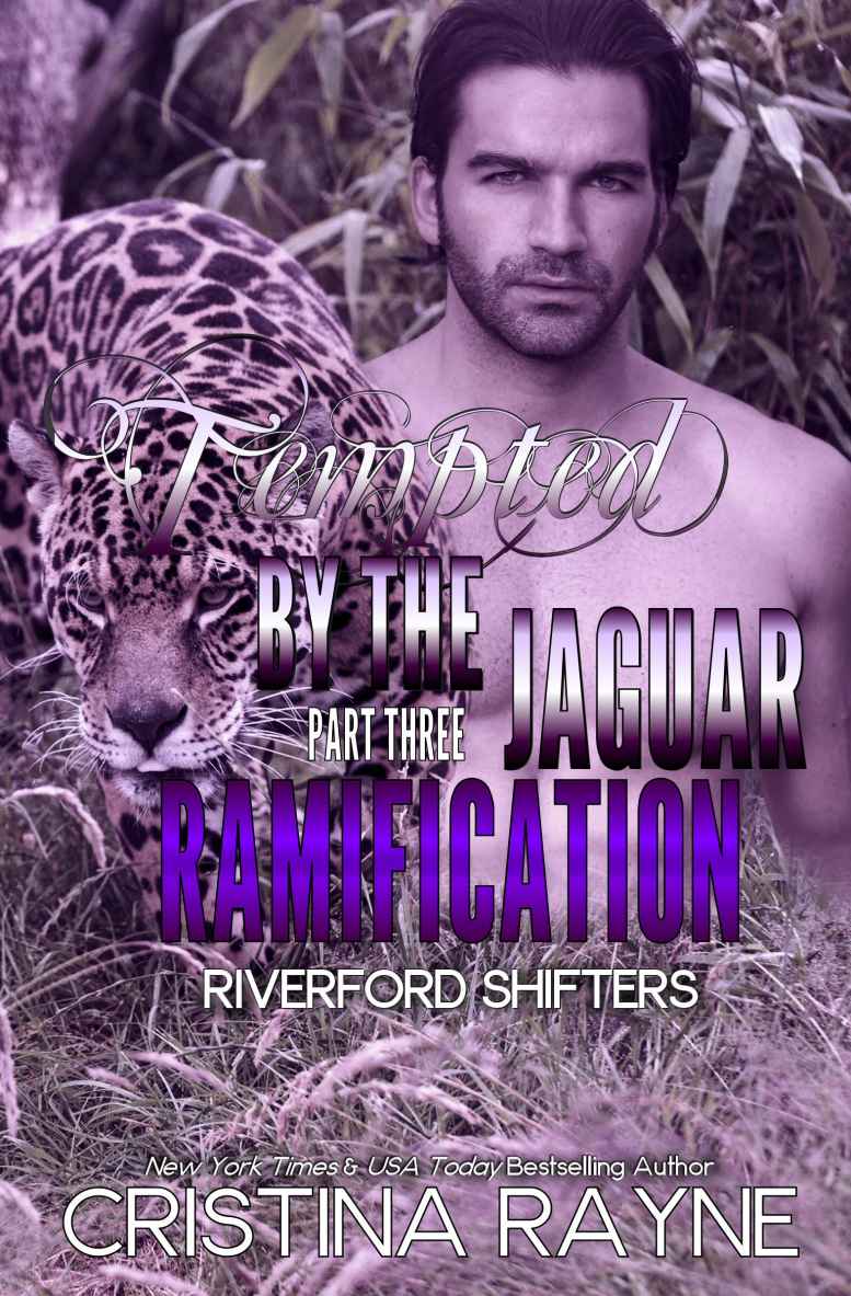 Tempted by the Jaguar #3: Ramification (Riverford Shifters) by Cristina Rayne