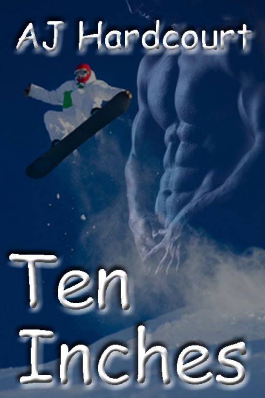 Ten Inches by AJ Hardcourt