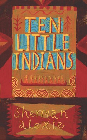 Ten Little Indians (2005) by Sherman Alexie