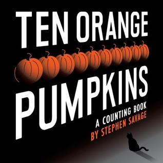 Ten Orange Pumpkins: A Counting Book (2013) by Stephen  Savage