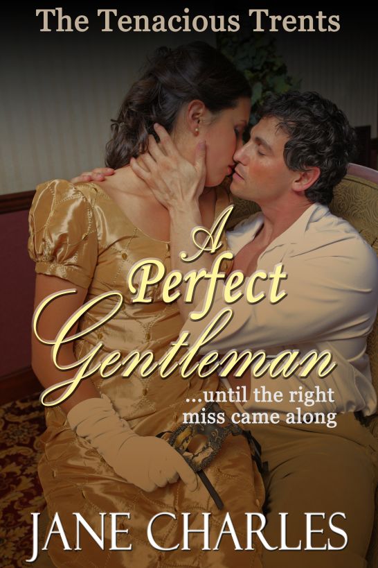 Tenacious Trents 02 - A Perfect Gentleman by Jane Charles