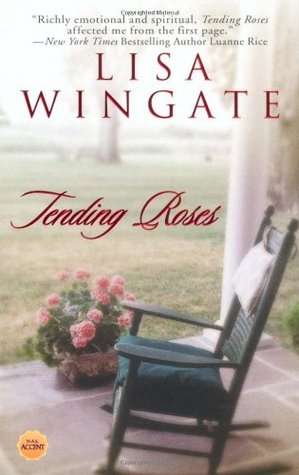 Tending Roses (2003) by Lisa Wingate