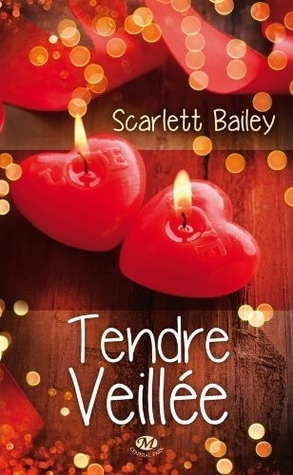 Tendre veillée (2013) by Scarlett Bailey