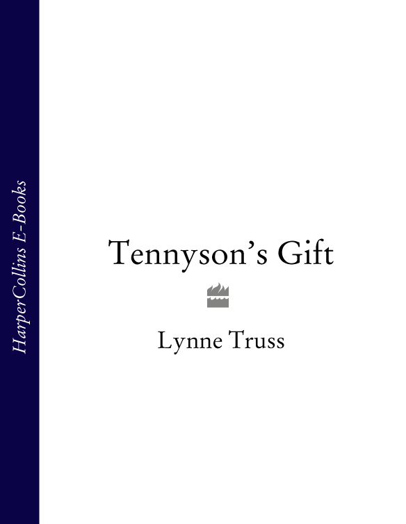 Tennyson's Gift (2007) by Lynne Truss