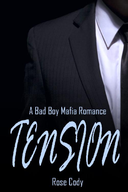 Tension : A Bad Boy Mafia Romance