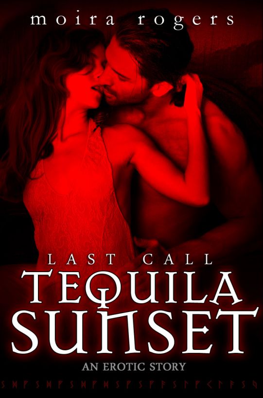 Tequila Sunset (Last Call #4.5) by Rogers, Moira