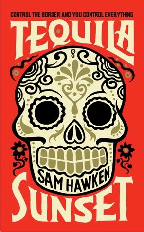 Tequila Sunset by Sam Hawken