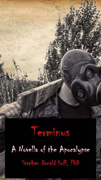 Terminus: A Novella of the Apocalypse by Huff, Stephen Donald