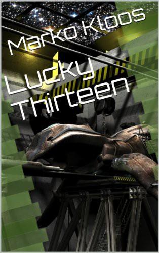 Terms of Enlistment 01.1: Lucky Thirteen by Marko Kloos