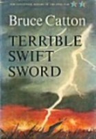 Terrible Swift Sword by Bruce Catton