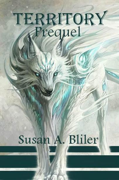 Territory - Prequel by Susan A. Bliler