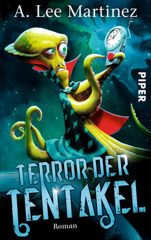 Terror der Tentakel (2014) by A. Lee Martinez