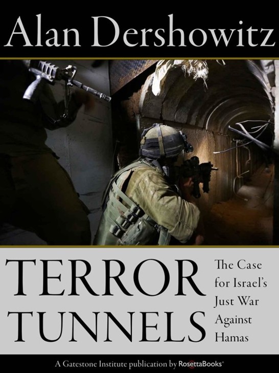 Terror Tunnels The Case for Israel's Just War Against Hamas by Alan Dershowitz