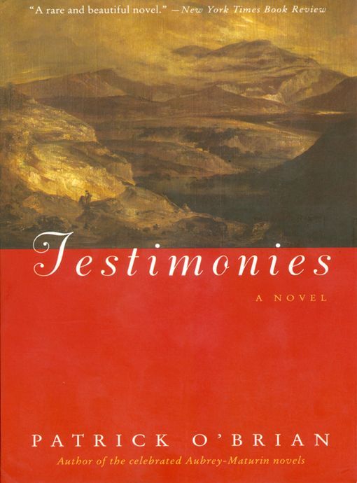 Testimonies: A Novel by O'Brian, Patrick