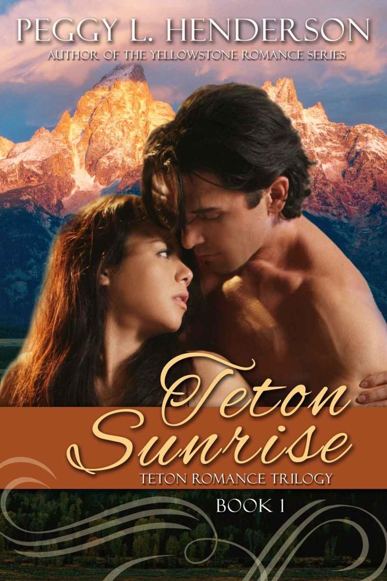 Teton Sunrise (Teton Romance Trilogy) by Henderson, Peggy L