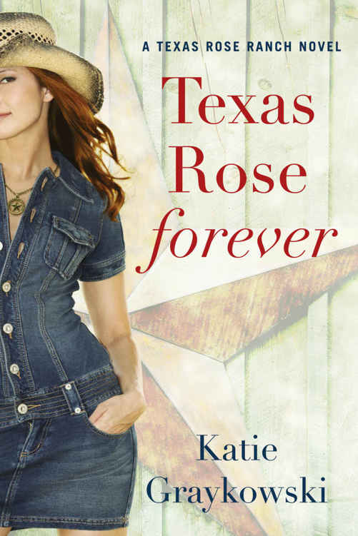 Texas Rose Forever (Texas Rose Ranch #1)