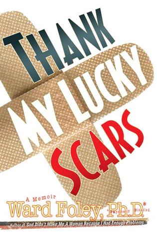 Thank My Lucky Scars (2006) by Ward Foley