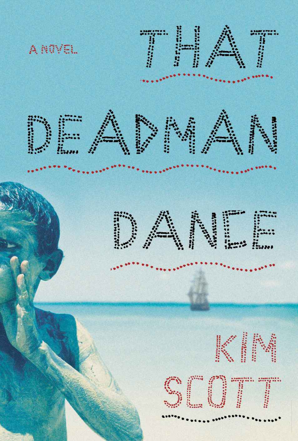 That Deadman Dance (2012) by Scott, Kim