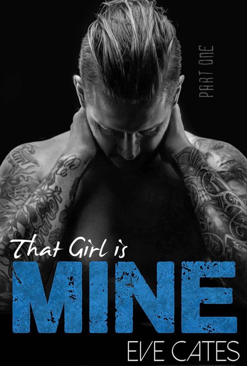 That Girl is Mine - Part One by Cates, Eve