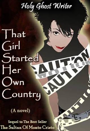 That Girl Started Her Own Country (2012) by Holy Ghost Writer