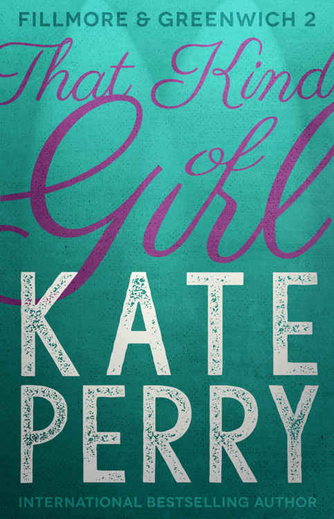 That Kind of Girl (Fillmore & Greenwich Book 2) by Kate Perry