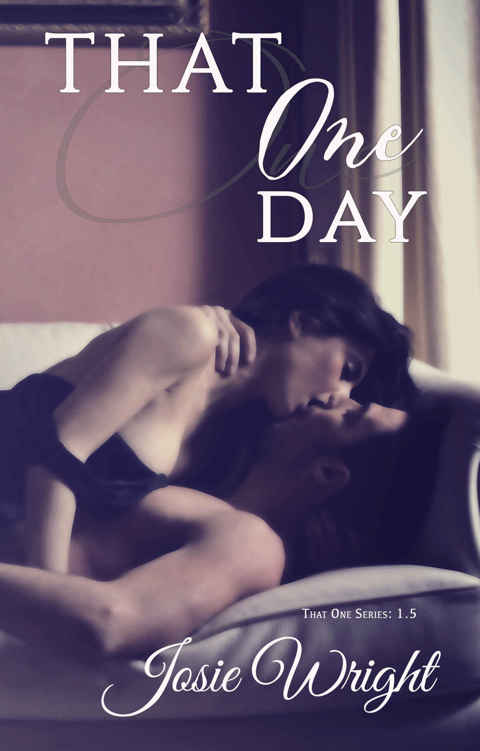 That One Day (That One #1.5) by Josie Wright