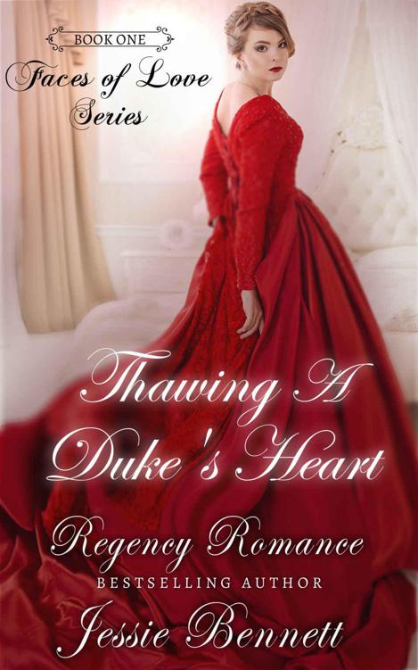 Thawing A Duke's Heart (Faces of Love Series #1) by Jessie Bennett