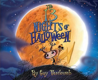 The 13 Nights of Halloween (2011) by Guy Vasilovich