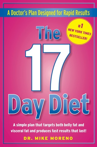 The 17 Day Diet: A Doctor's Plan Designed for Rapid Results (2011) by Mike Moreno